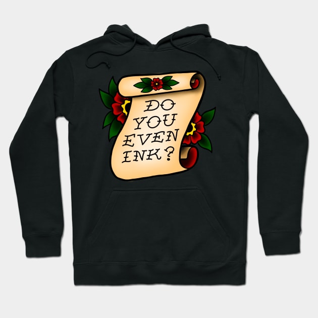 Do You Even Ink? Hoodie by ReclusiveCrafts